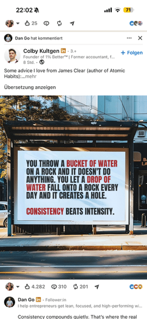 LinkedIn-Beitrag mit einem Plakat an einer Bushaltestelle: You throw a bucket of water on a rock and it doesn't do anything. You let a drop of water fall onto a rock every day and it creates a hole. Consistency beats intensity.